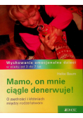 Mamo on mnie ciągle denerwuje