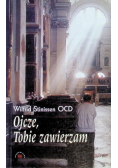 Ojcze tobie zawierzam