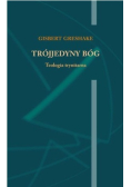 Trójjedyny Bóg. Teologia trynitarna