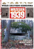 Wielki leksykon uzbrojenia Wrzesień 1939 Tom 74 Obszar warowny Wilno