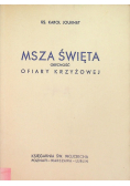 Msza Święta obecność Ofiary Krzyżowej
