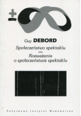 Społeczeństwo spektaklu oraz Rozważania o społeczeństwie spektaklu