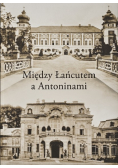 Między Łańcutem a Antoninami
