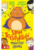 Szkoła Trzęsiportków. Magiczny chomik