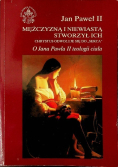 Mężczyzną i niewiastą stworzył ich Chrystus odwołuje się do ,,serca''