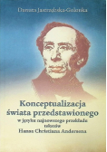 Konceptualizacja świata przedstawionego w języku najnowszego przekładu tekstów Hansa Christiana Andersena