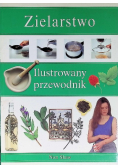 Zielarstwo ilustrowany przewodnik