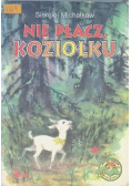 Nie płacz Koziołku