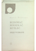 Budować mieszkać myśleć Eseje wybrane