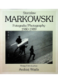 Stanisław Markowski Fotografie 1980 - 1989