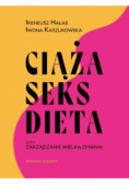 Ciąża, seks, dieta czyli zarządzanie wielką zmianą