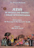 Jezus w drodze do śmierci i zmartwychwstania