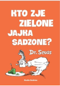 Kto zje zielone jajka sadzone?