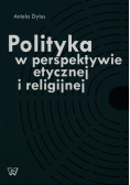 Polityka w perspektywie etycznej i religijnej