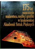 175 lat nauczania malarstwa, rzeźby i grafiki w krakowskiej Akademii Sztuk Pięknych