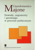 Dowody argumenty i perswazja w procesie politycznym