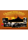 Orient nam bliski Podróż Przemyśl Stambuł 1912