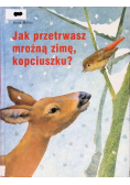 Jak przetrwasz mroźną zimę, kopciuszku ?
