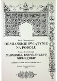 Ormiańskie świątynie na Podolu