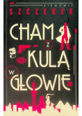 Cham z kulą w głowie