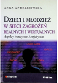 Dzieci i młodzież w sieci zagrożeń realnych i wirtualnych