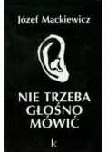 Nie trzeba głośno mówić