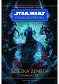 Star Wars. Wielka Republika. Ścieżka zemsty