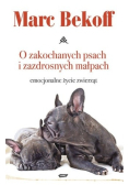 O zakochanych psach i zazdrosnych małpach