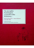 Na początku Kunstmann wymyślił sobie Kulmową