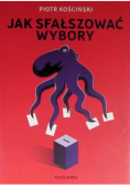 Jak sfałszować wybory