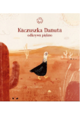 Kaczuszka Danuta odkrywa piękno