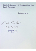 Determinacja  Z prądem i pod prąd