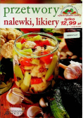 Przetwory, nalewki likiery