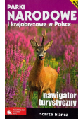 Parki narodowe i krajobrazowe w Polsce Nawigator turystyczny