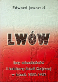 Lwów Losy mieszkańców i żołnierzy Armii Krajowej w latach 1939 1956