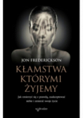 Kłamstwa, którymi żyjemy