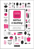 Czytaj skład. Gotuj z głową!