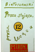 Utwory zebrane Tom 12 Proza stojąca proza lecąca