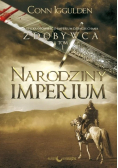 Zdobywca Tom 1 Narodziny Imperium