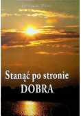 Stanąć po stronie Dobra