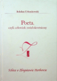 Poeta czyli człowiek zwielokrotniony Szkice o Zbigniewie Herbercie
