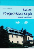 Klasztor w Stopnicy Kątach Starych Historia i działalność
