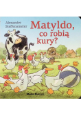 Matyldo co robią kury