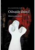 Odnajdę dzieci! Historia prawdziwa