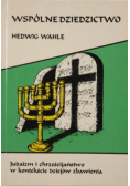 Wspólne dziedzictwo. Judaizm i chrześcijaństwo w kontekście dziejów zbawienia