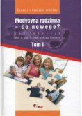 Medycyna rodzinna co nowego Tom 1