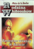 Rodzina Whiteoaków  Zmienne wiatry w Jalnie