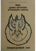 Walki polsko ukraińskie w Przemyślu i okolicy