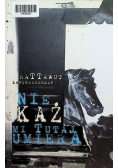 Nie każ mi tutaj umierać