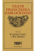 Teatr Franciszka Zabłockiego Tom III